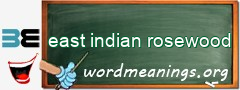 WordMeaning blackboard for east indian rosewood